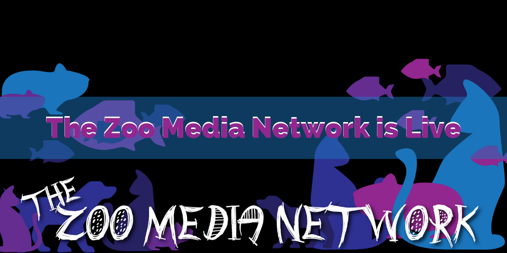 The Zoo Media Network is Live