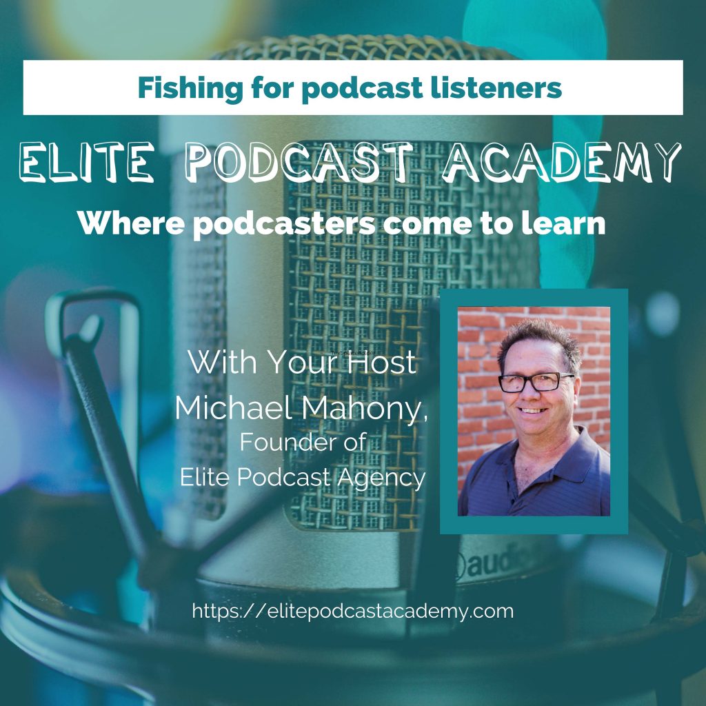 Fishing for Podcast Listeners