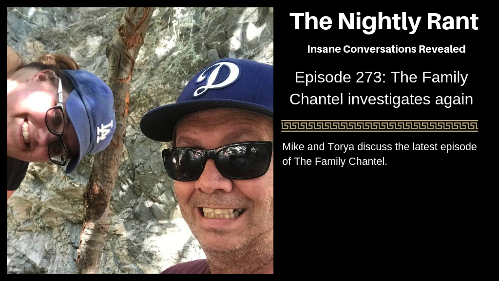 Episode 273: The Family Chantel Investigates Again