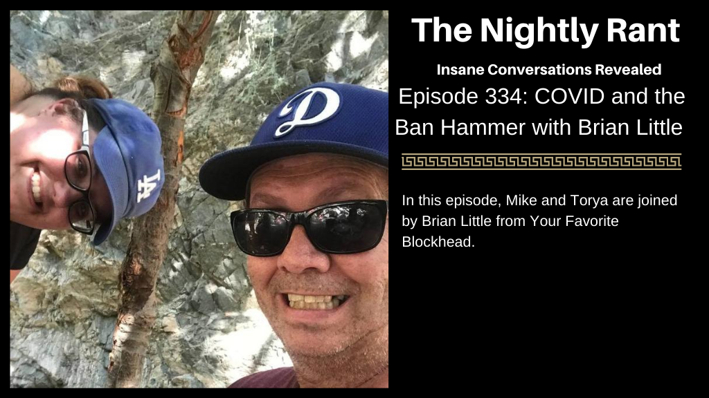 Episode 334: COVID and the Ban Hammer With Brian Little